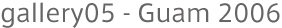 GALLERY05 - グアム